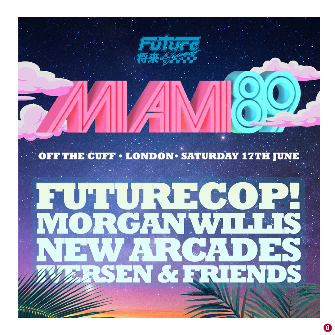 FutureSounds live events are BACK with the UK’s hottest synthwave party of the Summer – Miami ’89!